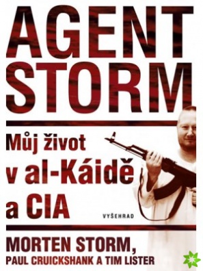 Agent Storm - Můj život v al-Káidě a CIA