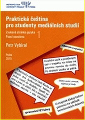 Praktická čeština pro studenty mediálních studií 1 - zvuková stránka jazyka, psací soustava
