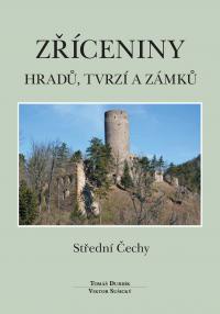 Zříceniny hradů, tvrzí a zámků - Střední Čechy, 2. vydání