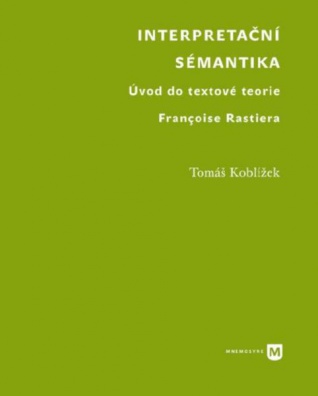 Interpretační sémantika - Úvod do textové teorie Françoise Rastiera