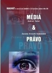 Médiá & Právo - Rukoväť vybraných pojmov z masových médií a verejného práva v SR a ČR