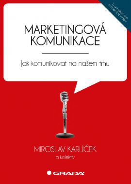 Marketingová komunikace - Jak komunikovat na našem trhu 2. vydání