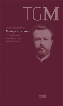 Masaryk - demokrat, Od České otázky k ženskému hnutí a Nové Evropě