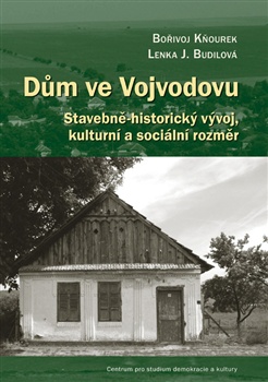 Dům ve Vojvodovu. Stavebně- historický vývoj, kulturní a sociální rozměr