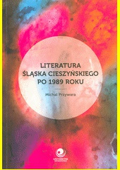 Literatura Śląska Cieszyńskiego po 1989 roku