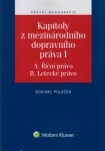 Kapitoly z mezinárodního dopravního práva I - A. Říční právo, B. Letecké právo