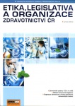Etika, legislativa a organizace zdravotnictví ČR
