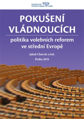 Pokušení vládnoucích. Politika volebních reforem ve střední Evropě