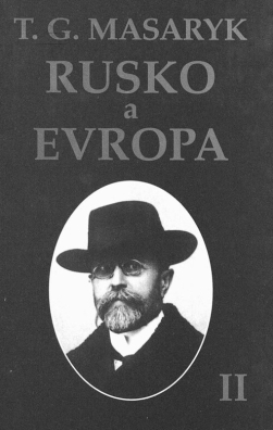 T. G. Masaryk: Rusko a Evropa, svazek II.