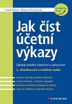 Jak číst účetní výkazy - Základy českého účetnictví a výkaznictví, 2. vydání