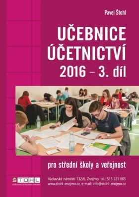 Učebnice účetnictví 2016 pro SŠ a veřejnost - 3. díl