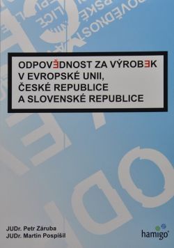 Odpovědnost za výrobek v Evropské unii, České republice a Slovenské republice