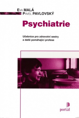 Psychiatrie. Učebnice pro zdravotní sestry a další pomocné profese