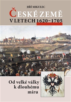 České země v letech 1620–1705. Od velké války k dlouhému míru