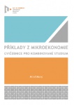 Příklady z mikroekonomie. Cvičebnice pro kombinované studium