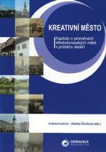 Kreativní město. Kapitoly o proměnách středoevropských měst v průběhu staletí