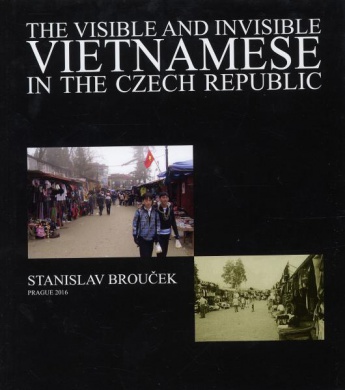 The Visible and Invisible Vietnamese in the Czech Republic