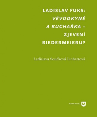 Ladislav Fuks: Vévodkyně a kuchařka - zjevení biedermeieru?