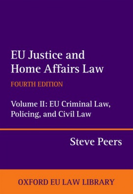 EU Justice and Home Affairs Law II: EU Criminal Law, Policing and Civil Law