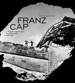 Franz Cap. Průvodce životem a dílem filmového režiséra Františka Čápa