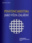 Penitenciaristika jako věda žalářní