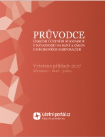 Průvodce českými účetními standardy v návaznosti na daně a ZOK 2017 - Vyřešené příklady