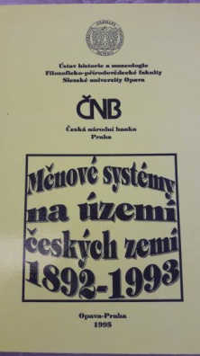 Měnové systémy na území Českých zemí 1892-1993 - sborník z konference v Opavě 22. a 23
