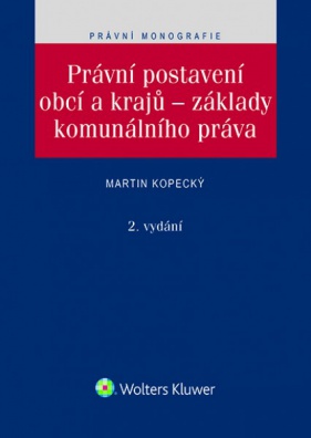 Právní postavení obcí a krajů - základy komunálního práva, 2. vydání
