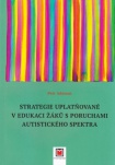 Strategie uplatňované v edukaci žáků s poruchami autistického spektra