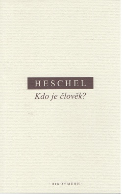 Heschel - Kdo je člověk?