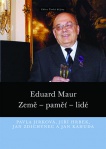 Eduard Maur. Země – paměť – lidé
