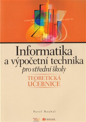 Informatika a výpočetní technika pro střední školy  - Teoretická učebnice