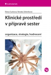 Klinické prostředí v přípravě sester organizace, strategie, hodnocení