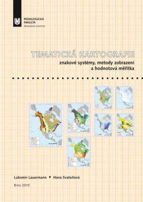 Tématická kartografie : znakové systémy, metody zobrazování a hodnotová měřítka