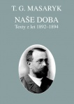 Naše doba - texty z let 1892-1894: Spisy TGM sv. 22