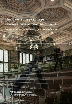 Der deutschsprachige Universitätsroman seit 1968. Die Verwandlung eines wenig geachteten Genres