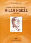 Štátník a národohospodár Milan Hodža 1878 - 1944
