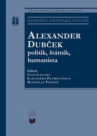 Alexander Dubček - politik, štátnik, humanista