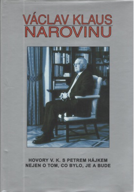 Narovinu - Hovory Václava Klause s Petrem Hájkem nejen o tom, co bylo, je a bude.