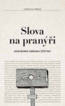 Slova na pranýři - Soukromá obrana češtiny