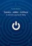 Inovace - vědění - instituce: k výzvám současné doby