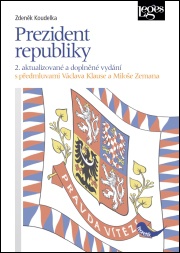 Prezident republiky - 2. aktualizované a doplněné vydání s předmluvami Václava Klause a Miloše Zeman