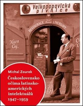 Československo očima latinskoamerických intelektuálů 1947 - 1959