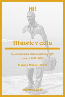 Historie v exilu. Československá exilová historiografie v letech 1948-1989