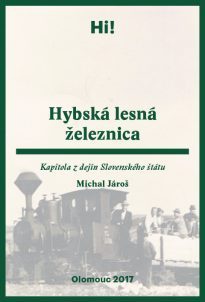 Hybská lesná železnica. Kapitola z dejín Slovenského štátu