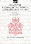 Komentář k moravským zemským zřízením z let 1516-1604 - Svazek I. Články 1-74