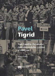Tigrid Pavel "Volá Londýn. Ze zákulisí československého vysílání z Londýna"