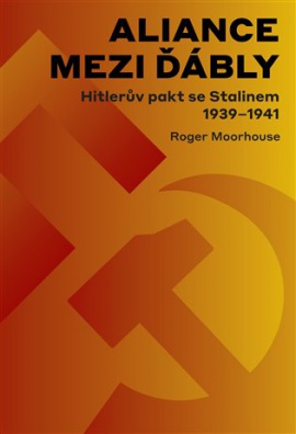 Aliance mezi ďábly: Hitlerův pakt se Stalinem 1939-1941