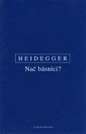 Heidegger - Nač básníci?