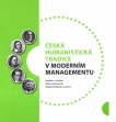 Česká humanistická tradice v moderním managementu